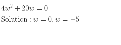 The solutions to the equation 4w^2+20w=0 are w=0,w=-5